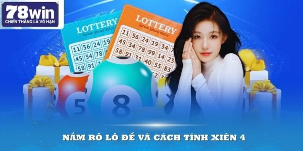 Bạn biết gì về lô đề và xiên 4