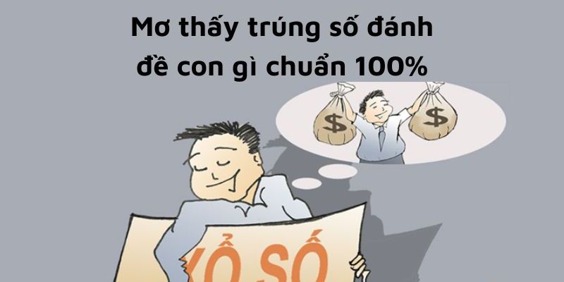 Các con số có khả năng trúng lớn xuất hiện trong giấc mộng trúng đề 